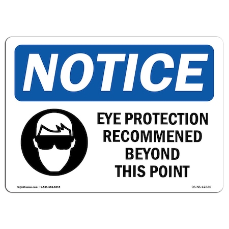 OSHA Notice Sign, Eye Protection Recommended Beyond With Symbol, 24in X 18in Rigid Plastic